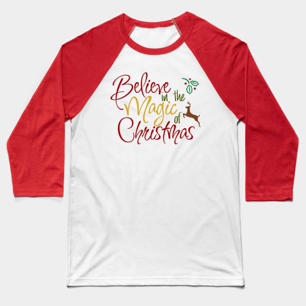 Believe in the magic of Christmas Baseball T-Shirt by By Diane Maclaine